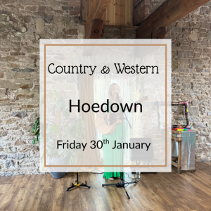 Friday 30th January - Country & Western Hoedown