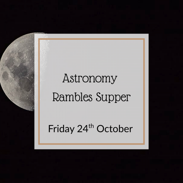 Friday 24th October - Astronomy Rambles & Supper