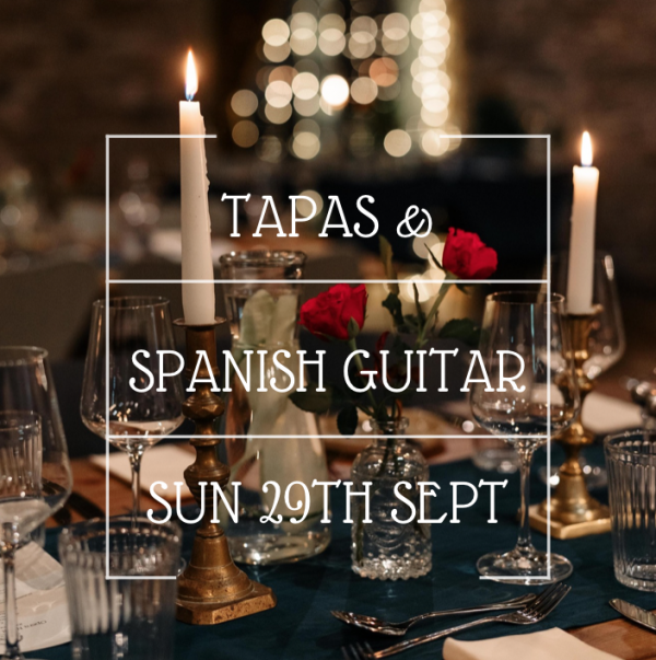 Tapas and Spanish Guitar at Elsworth at the Mill in Skipton on Sunday 29th September 2024 at 4pm.