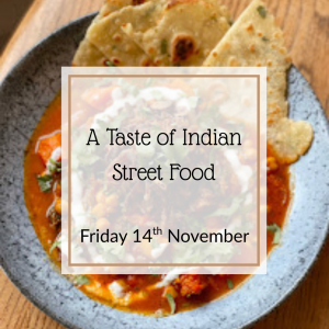 Friday 14th November - A Taste of Indian Street Food