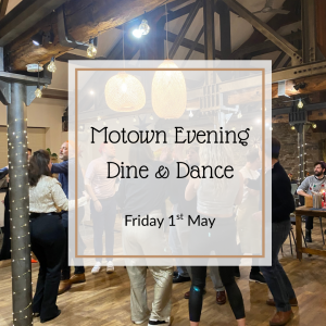 Friday 1st May - Motown Evening - Dine & Dance