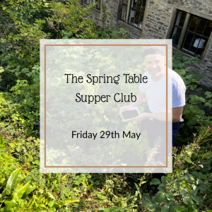 Friday 29th May - The Spring Table - Supper Club