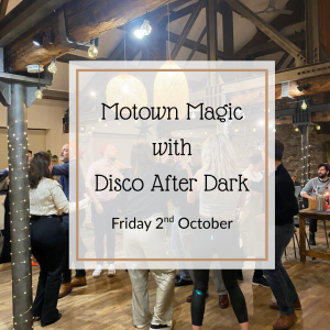 Friday 2nd October - Motown Magic with Disco After Dark
