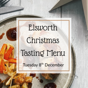 Elsworth Christmas Tasting Menu - Tuesday 8th December 11:30/12pm