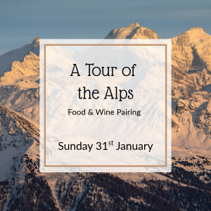 A Tour of the Alps - Food & Wine Pairing - Sunday 31st January 3:30/4pm